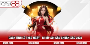 Cách Tính Lô Theo Ngày - Bí Kíp Soi Cầu Chuẩn Xác 2025