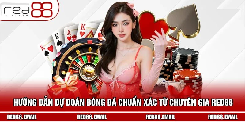 Hướng Dẫn Dự Đoán Bóng Đá Chuẩn Xác Từ Chuyên Gia RED88 Hướng Dẫn Dự Đoán Bóng Đá Chuẩn Xác Từ Chuyên Gia RED88