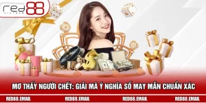 Mơ Thấy Người Chết: Giải Mã Ý Nghĩa Số May Mắn Chuẩn Xác